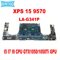 LA-G341P Motherboard with I5 I7 I9 CPU GTX1050/1050Ti GPU for Dell XPS 15 9570 Laptop Motherboard DDR4 Tested to Work