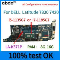 LA-K371P Mainboard.For DELL Latitude 7320 7420 Laptop Motherboard.i5-1135G7/I7-1175G7 11th Gen CPU and 16GB RAM.test ok