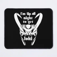 I Am Up All Night To Get Loki Gift Mouse Pad PC Table Printing Mat Mousepad Desk Keyboard Carpet Mens Anime Gaming Gamer Play