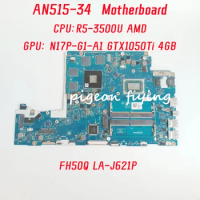 FH50Q LA-J621P Mainboard For Acer Nitro AN515-34 Laptop Motherboard CPU:R5-3500U GPU: N17P-G1-A1 GTX1050Ti 4GB DDR4 100% Test OK