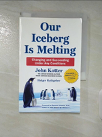 【書寶二手書T8／原文書_BDM】Our Iceberg Is Melting_John Kotter