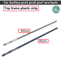 For Microsoft Surface Pro4 Pro5 Pro6 Pro7 Pro7+Pro3 Top Frame Plastic Strip Edge Top Frame Boot Edge 1724 1631 1796 1960 1866