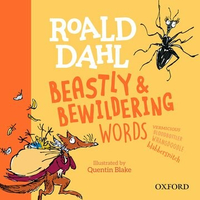 Roald Dahl’s Beastly and Bewildering Words  Oxford  OXFORD