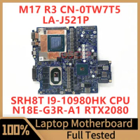 CN-0TW7T5 0TW7T5 TW7T5 For Dell M17 R3 Laptop Motherboard LA-J521P With SRH8T I9-10980HK CPU N18E-G3R-A1 RTX2080 100%Tested Good