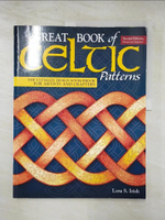 【書寶二手書T8／美工_EYK】Great Book of Celtic Patterns: The Ultimate Design Sourcebook for Artists and Crafters_Irish, Lora S.
