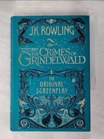 【書寶二手書T8／原文小說_LFS】Fantastic Beasts the Crimes of Grindelwald: The Original Screenplay_Rowling, J. K.