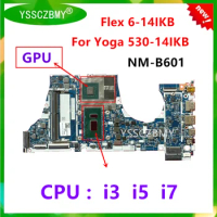 NM-B601 Motherboard For Lenovo Yoga 530-14IKB Flex 6-14IKB Laptop Motherboard 5B20R12036 With i3 i5 i7 GPU MX130 2GB Tested 100%