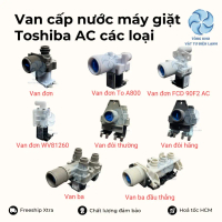 Van cấp nước dành cho máy giặt Toshiba - Van đơn/ đôi/ ba ngã - Rơ le cấp nước dành cho máy giặt Tos