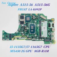 FH5AT LA-K092P For Acer Aspire A515-56 A515-56G Laptop Motherboard NBAAP11004 With i5-1135G7/i7-1165G7 CPU MX450 2G GPU 8GB RAM