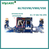 GL702VM Laptop Motherboard For Asus FX70V GL702VMK GL702VSK GL702VS GL702VML GL702 Mainboard I5 I7 GTX1060-3G/6G GTX1070/8G