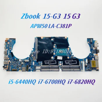 APW50 LA-C381P Mainboard For HP Zbook 15-G3 15 G3 Laptop Motherboard With I7-6700HQ I7-6820HQ CPU DDR4 848217-001 848221-601