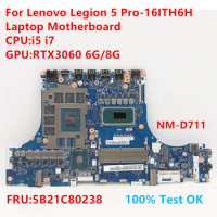 NM-D711 For Lenovo Legion 5 Pro-16ITH6H Laptop Motherboard With CPU:i5 i7 FRU:5B21C80238 100% Test OK