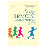 Sách - Dạy Con Phẩm Chất Của Nhà Lãnh Đạo Ưu Tú - Minh Long