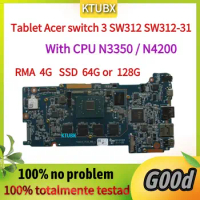 For Tablet Acer switch 3 SW312 SW312-31 Laptop Motherboard.With N3350/N4200 CPU.4G RAM.64g or 128g ssd.tested 100%