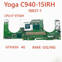 18837-1 Applicable FOR Yoga C940-15IRH Laptop computer main board CPU: I7-9750H GTX1650 4G 12G/16G 100% pass the test