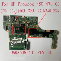 DA0X63MB6H1 X63 Mainboard For HP ProBook 450 G3 470 G3 Laptop Motherboard W/ i3-6100U R7 M340 2GB-GPU DDR3 827024-001 827024-601