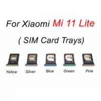 SIM Card Trays Slot For Xiaomi Mi 11 Lite 5G SIM Tray Slot Micro SD Card Tray Holder Adapter Socket Mi11 Lite Replacement Parts