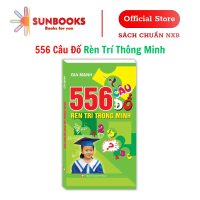 Sunbooks 556 Câu Đố Rèn Trí Thông Minh (Khổ to) - NXB Mỹ Thuật