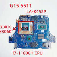 LA-K452P For G15 5511 Laptop Motherboard With i7-11800HCPU RTX3060 /RTX3070 GPU 100% Fully tested