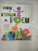 【書寶二手書T1／兒童文學_E9N】How to Write a Poem_Sweet, Melissa