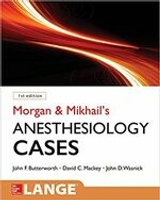 Morgan and Mikhail\'s Clinical Anesthesiology Cases  John Butterworth  McGraw-Hill