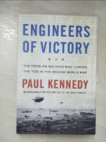 【書寶二手書T2／歷史_I1X】Engineers of Victory: The Problem Solvers Who Turned the Tide in the Second World War_Kennedy, Paul