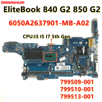 6050A2637901-MB-A02 Keyboard For HP EliteBook 840 G2 850 G2 Laptop Motherboard core I3 I5 I7 5th Gen CPU 799509-001 100% Tested