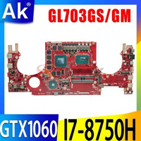 Mainboard For ASUS ROG Strix GL703GS GL703GM GL703G GL703VSK S7B Laptop Motherboard I7-8750H CPU GTX1060-3G/6G GTX1070-8G