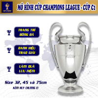 Mô hình Cúp Champions League, cúp C1 size 32,45,77cm đội vô địch Châu Âu trang trí lưu niệm