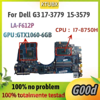 LA-F612P Motherboard.For Dell G3 17-3779 15-3579 Laptop Motherboard.With CPU I7-8750H.GPU: GTX1060-6GB 100% test OK