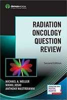 Radiation Oncology Question Review 2/e Weller 2018 Demos
