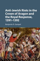 【電子書】Anti-Jewish Riots in the Crown of Aragon and the Royal Response, 1391–1392