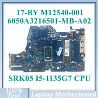 M12540-001 M12540-501 M12540-601 With SRK05 I5-1135G7 CPU 6050A3216501-MB-A02(A2) For HP 17-BY Laptop Motherboard 100% Tested OK