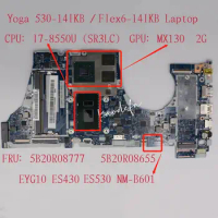 NM-B601 for Lenovo Yoga 530-14IKB/ Flex 6-14IKB Laptop Motherboard CPU:I7 -8550U GPU:MX130 2G DDR4 FRU:5B20R08777 5B20R08655