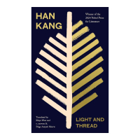 Light and Thread a Novel,Hardcover by Han Kang