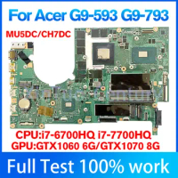 MU5DC/CH7DC For ACER G9-593 G9-793 Laptop Motherboard With i7-6700HQ CPU GTX1060 GPU Notebook Mainboard 100% tested work
