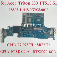 18803-1 448.0GY03.0011 Mainboard for Acer PT515-51 Laptop Motherboard CPU: I7-9750 SRF6U GUP:N18E-G2-A1 RTX2070 8GB DDR4 Test OK