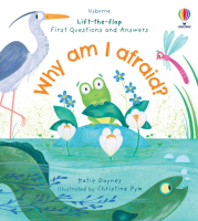 USBORNE LIFT-THE-FLAP FIRST Q&A: WHY AM I AFRAID? (AGE 4+)