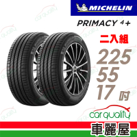 【Michelin 米其林】輪胎米其林 PRIMACY4+ 2255517吋_二入組_225/55/17(車麗屋)