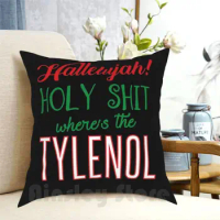 Where'S The Tylenol Pillow Case Printed Home Soft Throw Pillow Christmas Vacation Christmas Humorous Funny Holy Shit