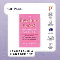 The Freedom-Based Business Method: Reset, Systemize, and Realign Your Business to Live a Life of Har