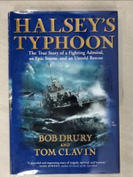【書寶二手書T1／歷史_ECE】Halsey’s Typhoon: The True Story of a Fighting Admiral, an Epic Storm, and an Untold Rescue_Drury, Bob/ Clavin, Thomas