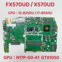 FX570UD Mainboard For ASUS X570 X570U X570UD FX570U Laptop Motherboard CPU: I5-8250U I7-8550U GPU:N17P-G0-A1 GTX1050 2GB Test OK