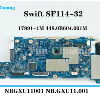 For Acer Swift SF114-32 laptop motherboard With CPU 4G-RAM NBGXU11001 NB.GXU11.001 17891-1M 448.0E604.001M 100% Fully tested