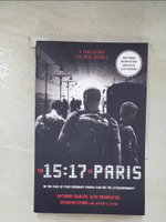 【書寶二手書T1／原文小說_BK3】The 15:17 to Paris. Film Tie-n_Anthony Sadler, Alek Skarlatos, Spencer Stone