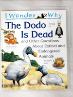 【書寶二手書T8／少年童書_D15】I wonder why the dodo is dead and other questions about extinct and endangered animals_Andrew Charman.