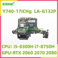 5B20S41627 5B20S41620 For Lenovo Legion Y740-17ICHg Laptop Motherboard LA-G132P I5-8300H I7-8750H CPU RTX 2060 2070 2080 8G GPU
