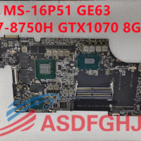 Genuine For MSI MS-16P51 GE63 Laptop Motherboard MS-16P51 Notebook Mainboard W/ I7-8750H SR3YY GTX 1070 8GB All Tests OK