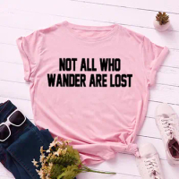 not all who wander are lost Creative letter T-shirt 100% cotton short sleeve crewneck funny Graphic top tees t shirts for women