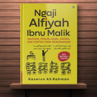 Ngaji Alfiyah Ibnu Malik - Nazham, Penjelasan, Skema, dan Contoh yang Memudahkan - Kaserun AS Rahman